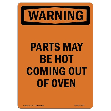 Signmission OSHA WARNING Sign, Parts May Be Hot Coming Out Of Oven, 10in X 7in Decal, 7" W, 10" H, Portrait OS-WS-D-710-V-13397